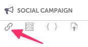 Social campaign toolbar with an arrow pointing to the link icon on the left