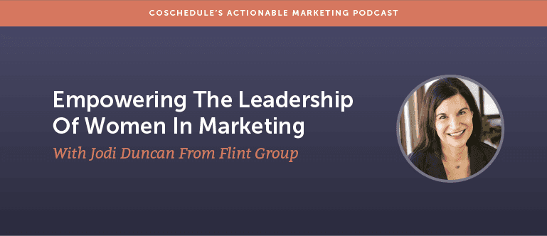 Empowering The Leadership Of Women In Marketing With Jodi Duncan From Flint Group [AMP 129]