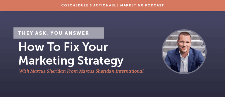 Cover Image for They Ask You Answer: How To Fix Your Marketing Strategy With Marcus Sheridan From Marcus Sheridan International [AMP 130]