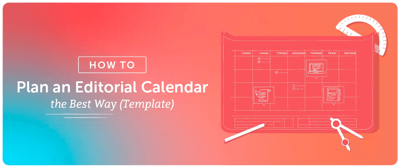 How to plan an editorial calendar - The Best Way