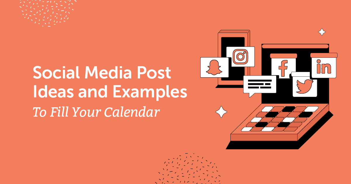 55 Effective Social Media Post Ideas To Fill Your Content Calendar