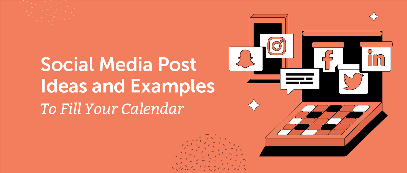 55 Effective Social Media Post Ideas To Fill Your 2022 Content Calendar