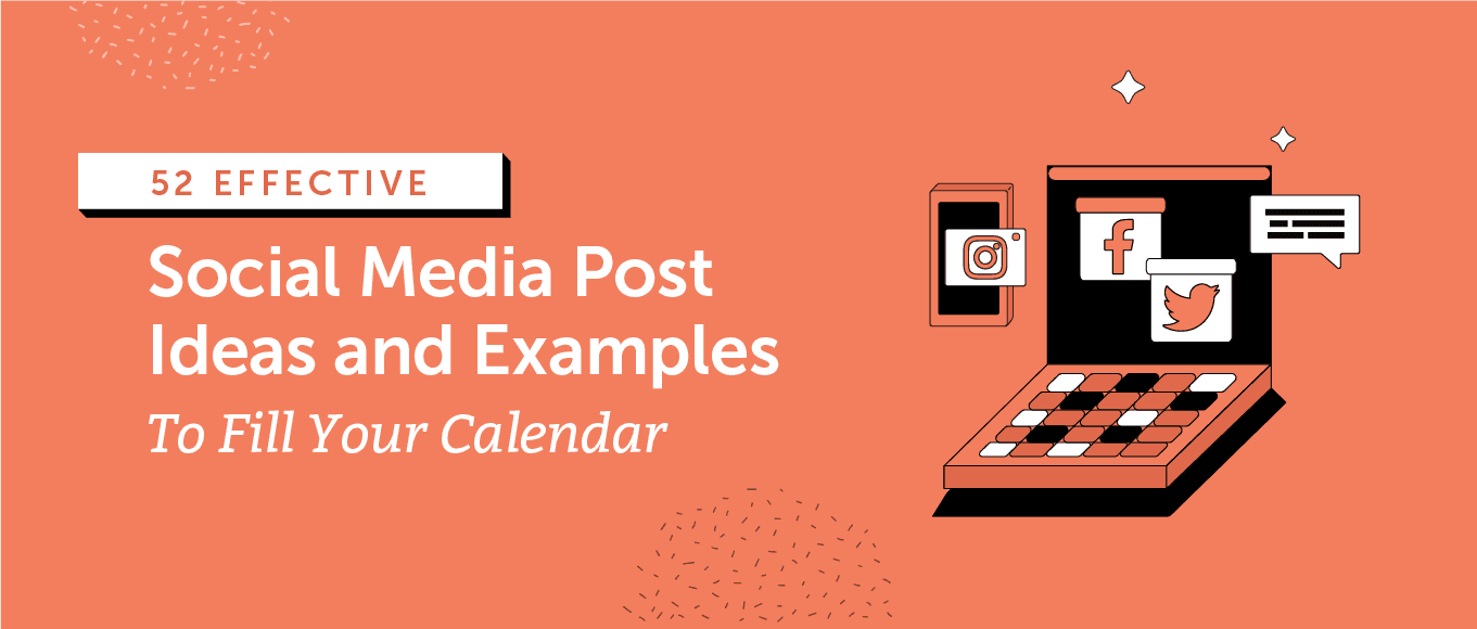 52 Effective Social Post Ideas And Examples To Fill Your Calendar