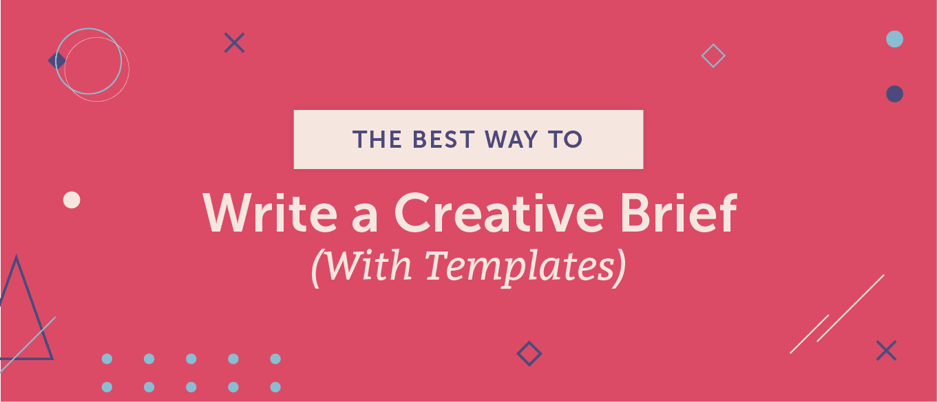 The Best Way To Write A Creative Brief With Helpful Templates