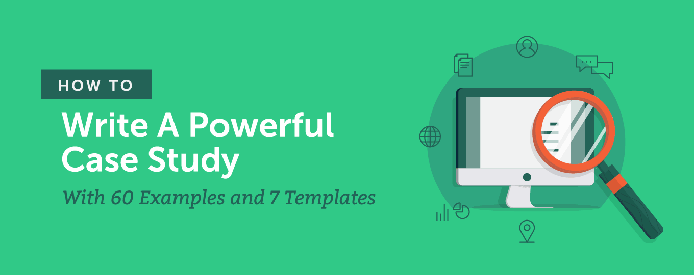 Case Studies 60 Examples And 7 Templates To Help Yours Stand Out