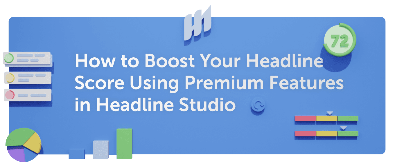 Cover Image for How to Boost Your Headline Score Using Premium Features in Headline Studio