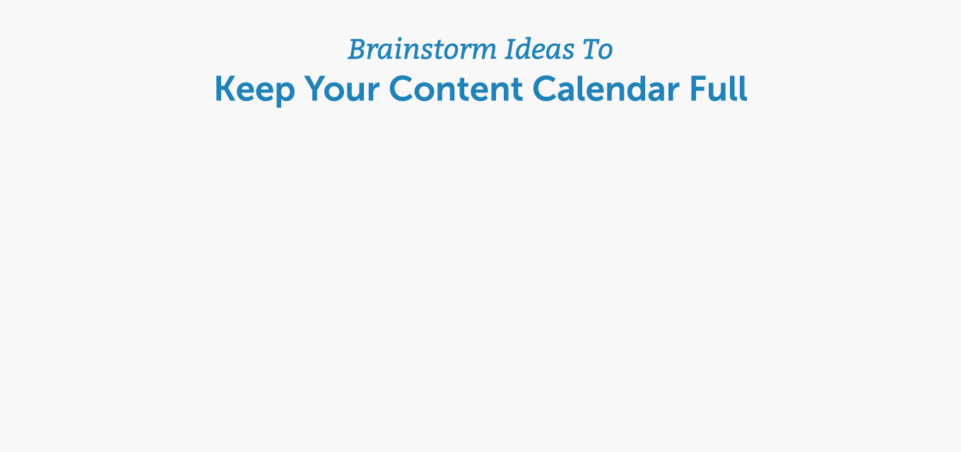 Brainstorming ideas for your content calendar