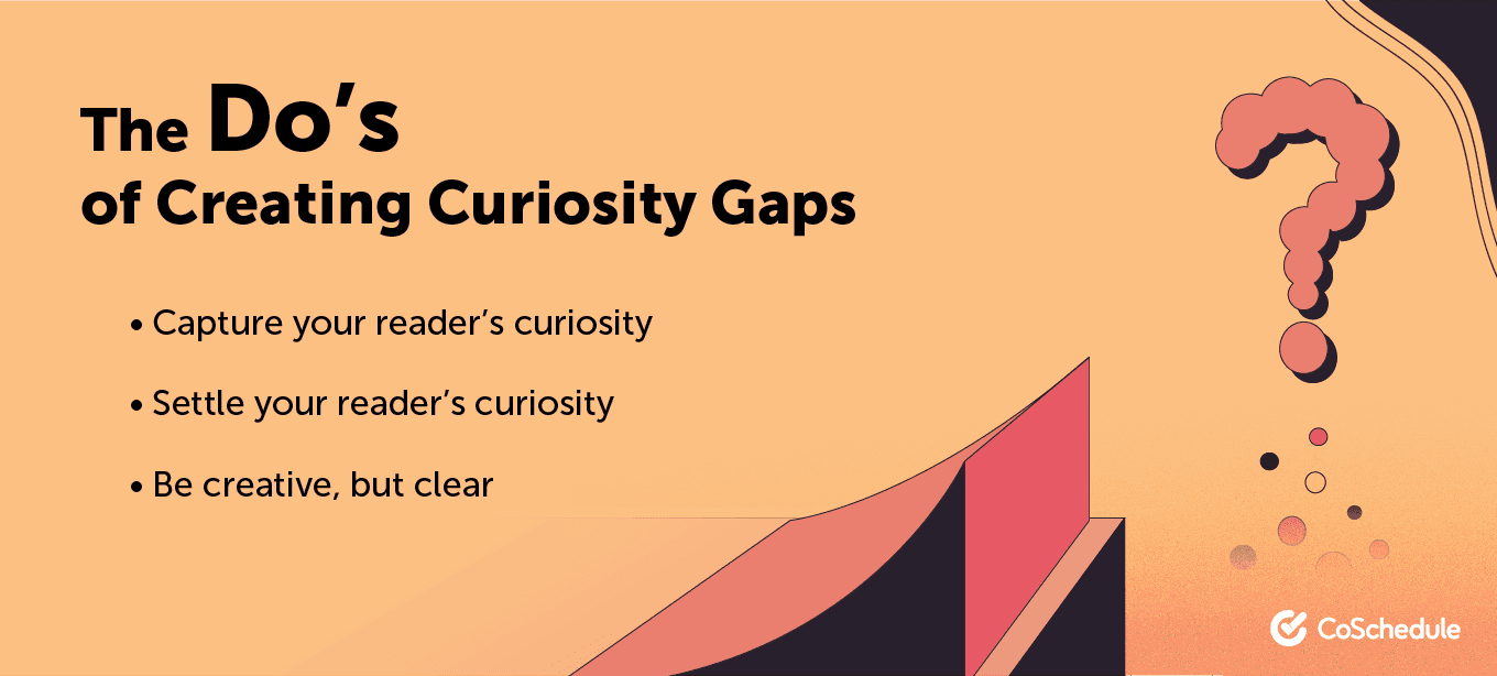 The do's of creating curiosity gaps