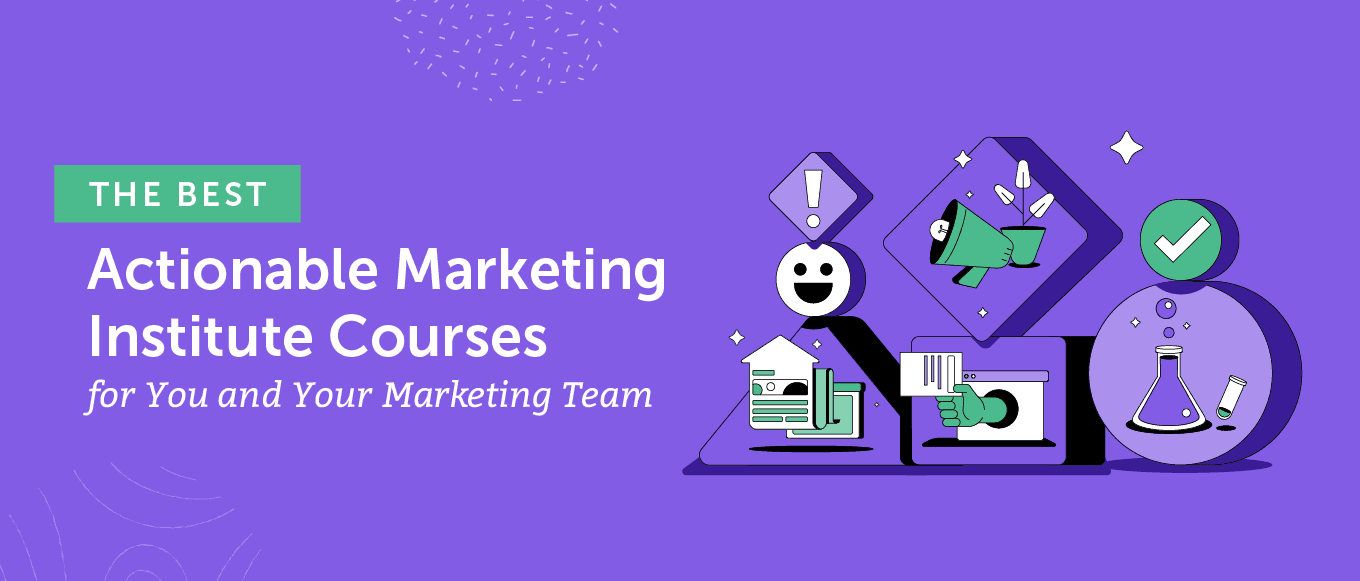 The Best Actionable Marketing Institute Courses For Your Marketing Team 7385