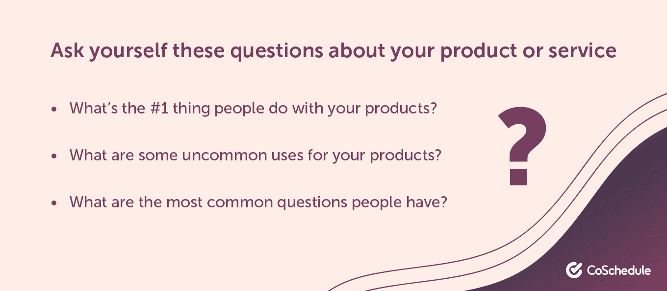 Questions to ask yourself about your product or service