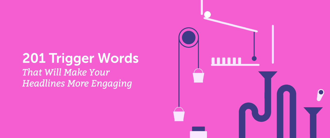 201 Trigger Words That Will Make Your Headlines More Engaging