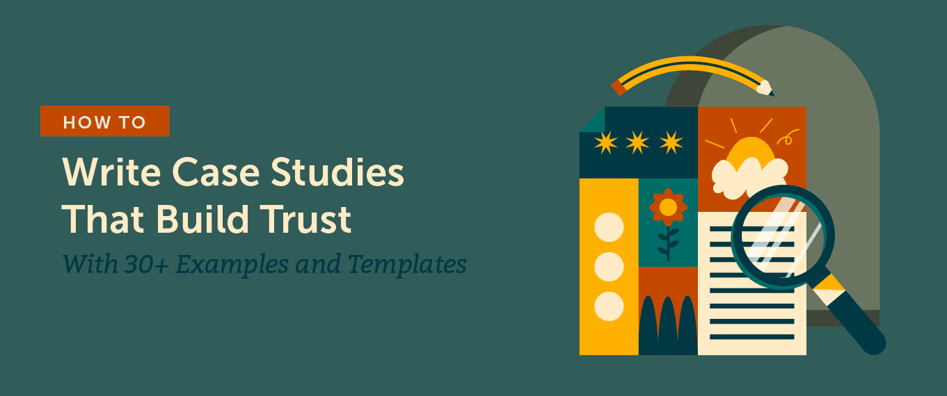 How to Write Case Studies That Build Trust (30 Examples & Templates)