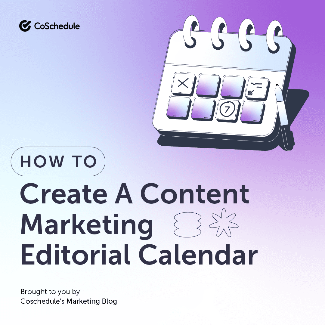 How To Create A Content Marketing Editorial Calendar In 2023 (Template)