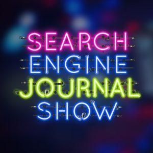 The Search Engine Journal Show