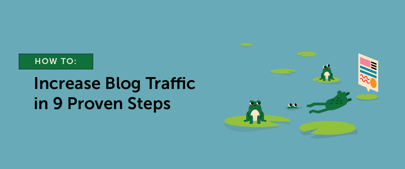 How To Seriously Increase Blog Traffic In 9 Proven Steps 