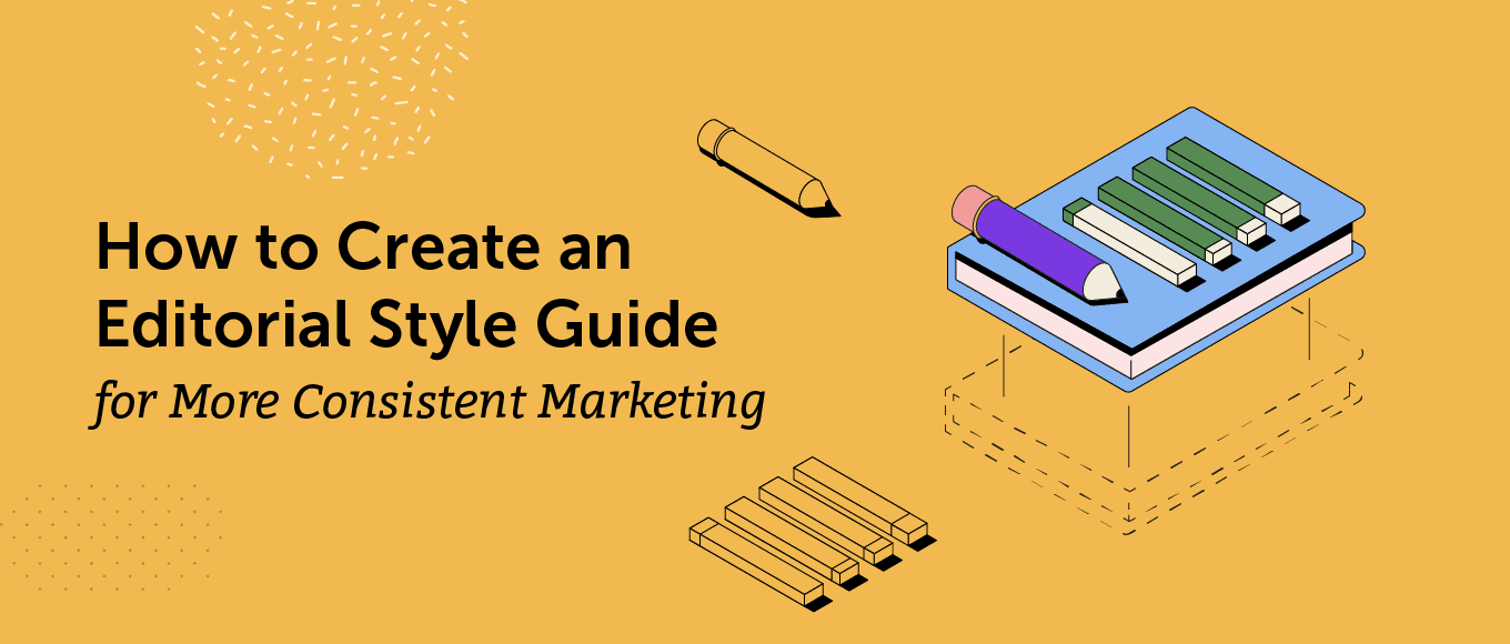 How to Create an Editorial Style Guide for More Consistent Content (Template)