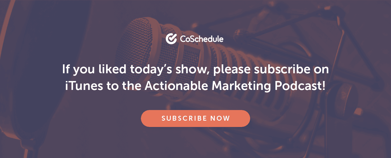 If you liked today's show, please subscribe one iTunes to the Actionable Marketing Podcast!