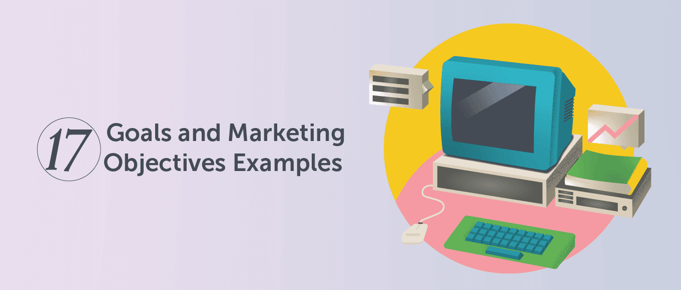 17 Goals and Marketing Objectives Examples