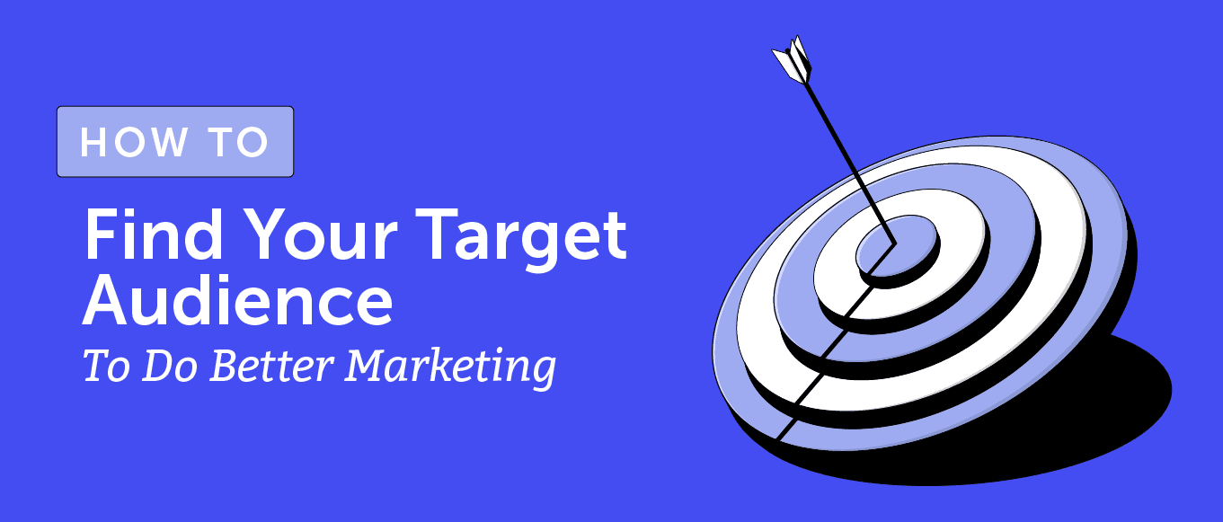 How to Find Your Target Audience To Do Better Marketing