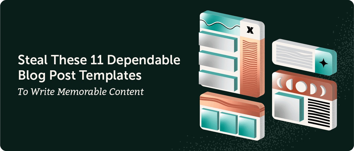 11 Dependable Blog Post Templates To Write Memorable Content