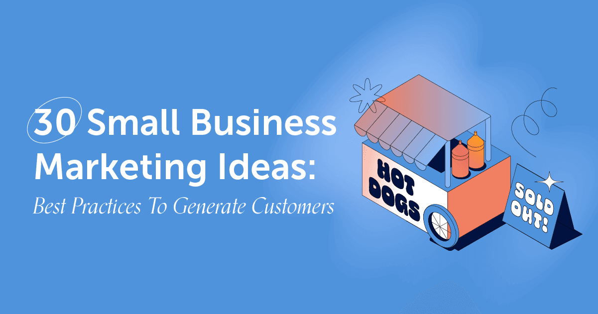30 Small Business Marketing Ideas Best Practices To Attract Customers