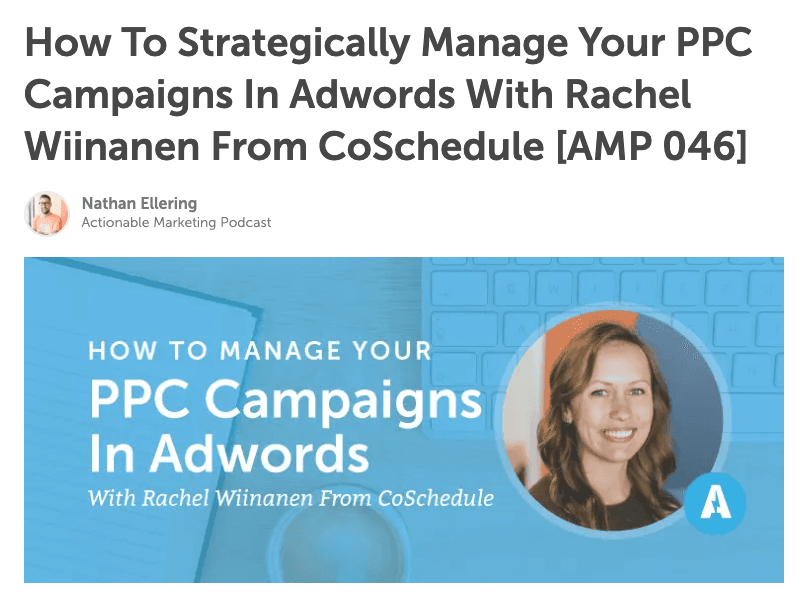 screenshot from coschedule podcast blog post - how to manage your ppc campaigns in adwords