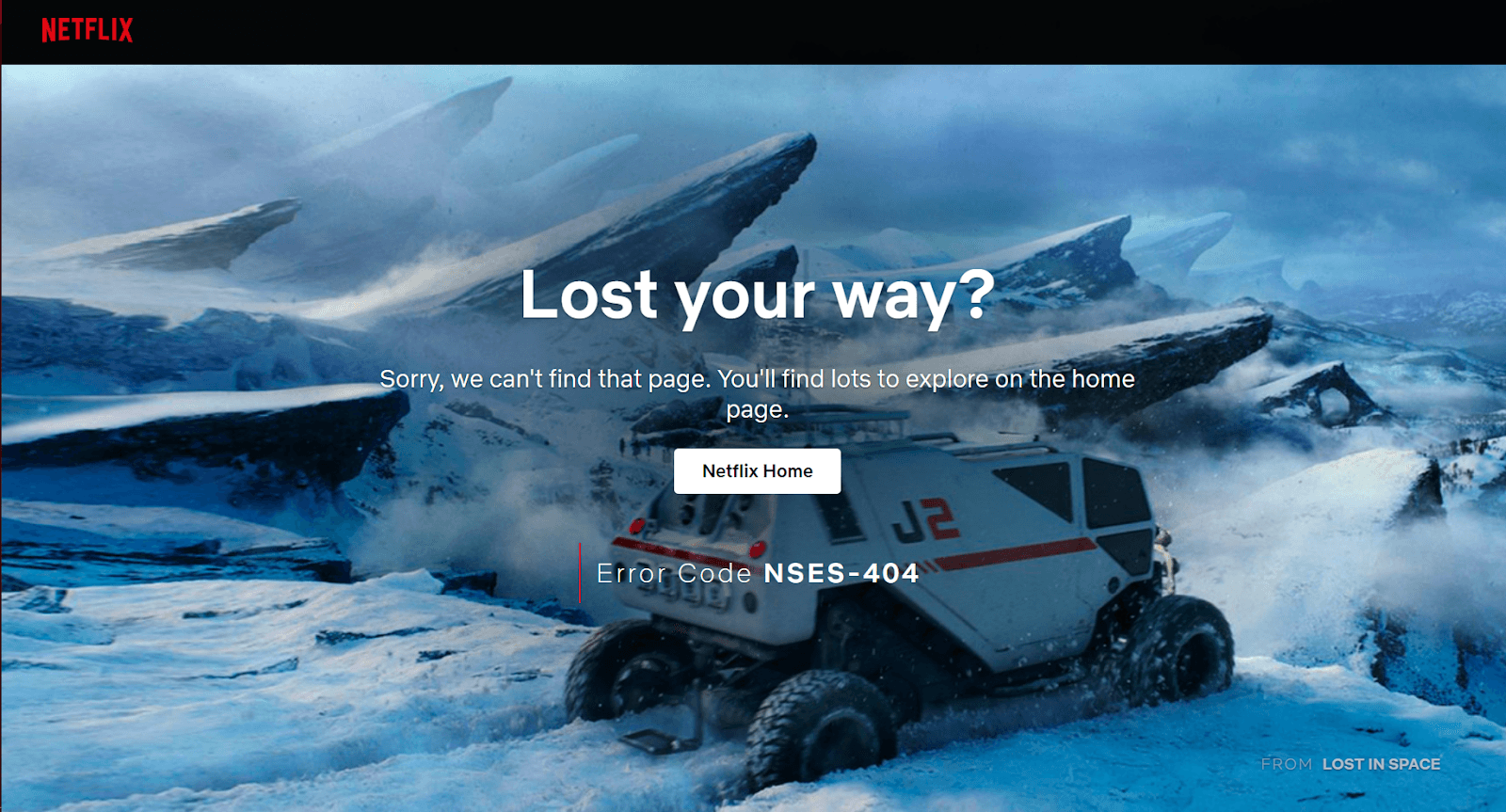 Netflix's 404 pop-up page, prompting users to return to the main page. "You'll find lots to explore on the home page", it reads, with a snapshot of a space rover, from the film "Lost in Space".