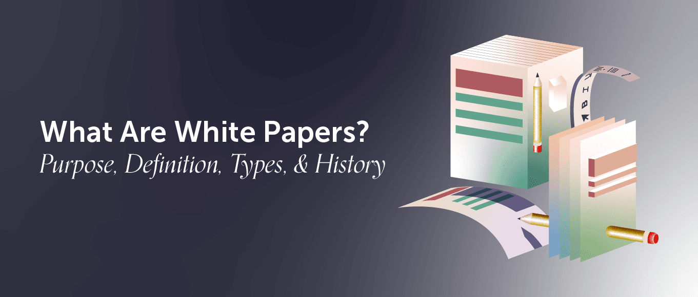What Are White Papers? Purpose, Definition, Types, & History
