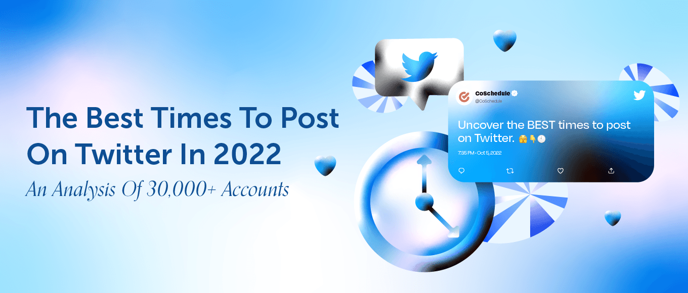 Best Times To Post On Twitter In 2022: An Analysis Of 30,000+ Accounts [Original Research]