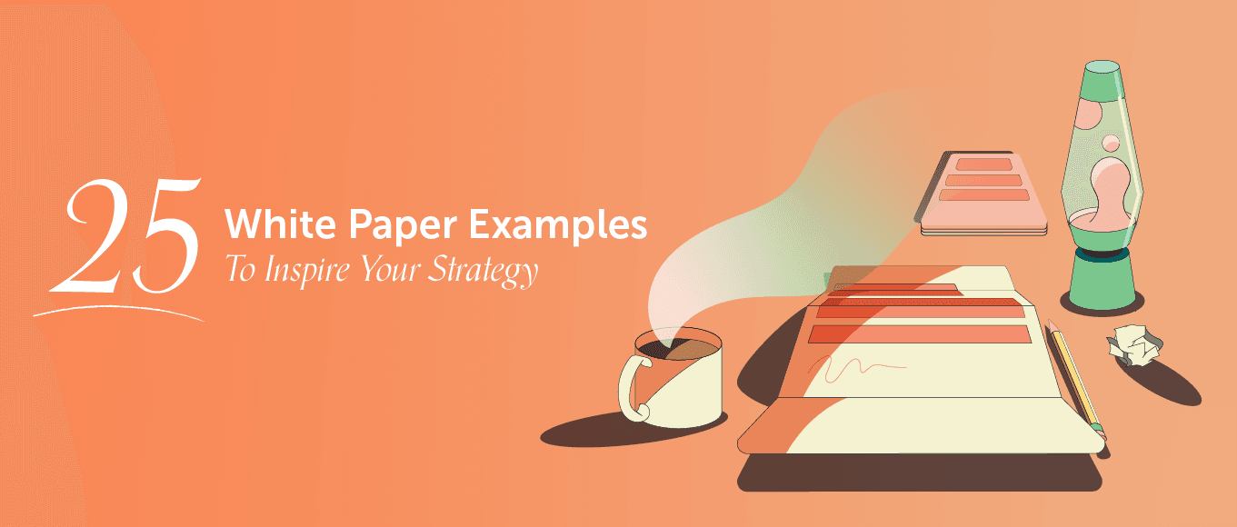 Cover Image for 25 White Paper Examples To Inspire Your Strategy