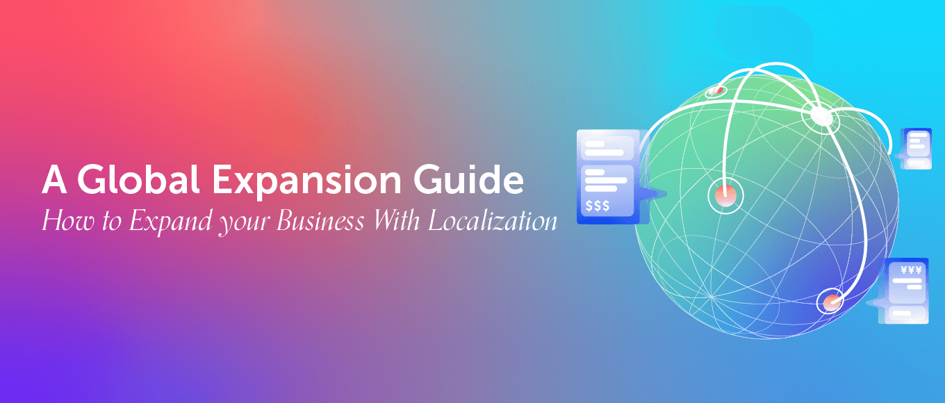 Cover Image for A Global Expansion Guide: How to Expand your Business With Localization