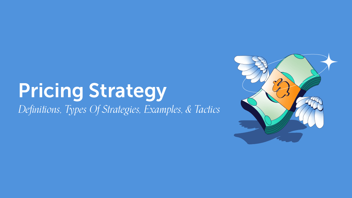 Pricing Strategy: Definitions, Types, Examples,