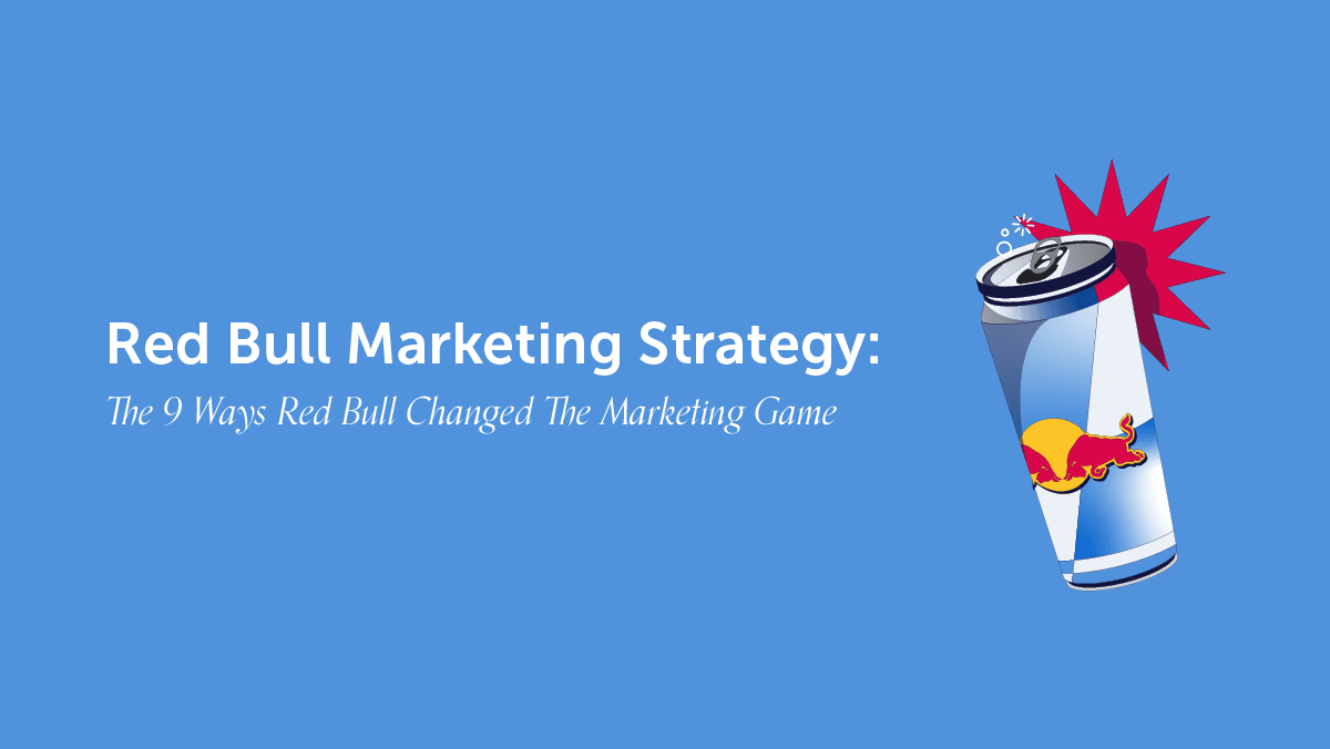 Dempsey Blændende spejl Red Bull Marketing Strategy: The 9 Ways Red Bull Changed The Marketing Game