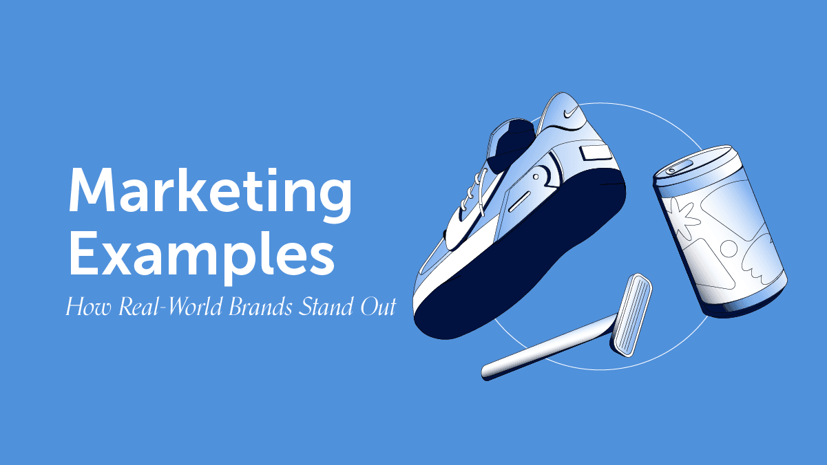 21 Marketing Examples: How Real-World Brands Stand Out