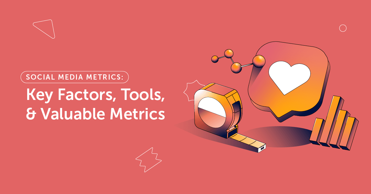 Social Media Metrics Key Factors Tools And Media Specific Metrics 3044