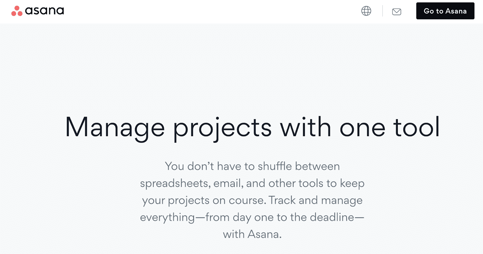 Asana allows teams to collaborate more efficiently, and allows the user to track and manage changes 