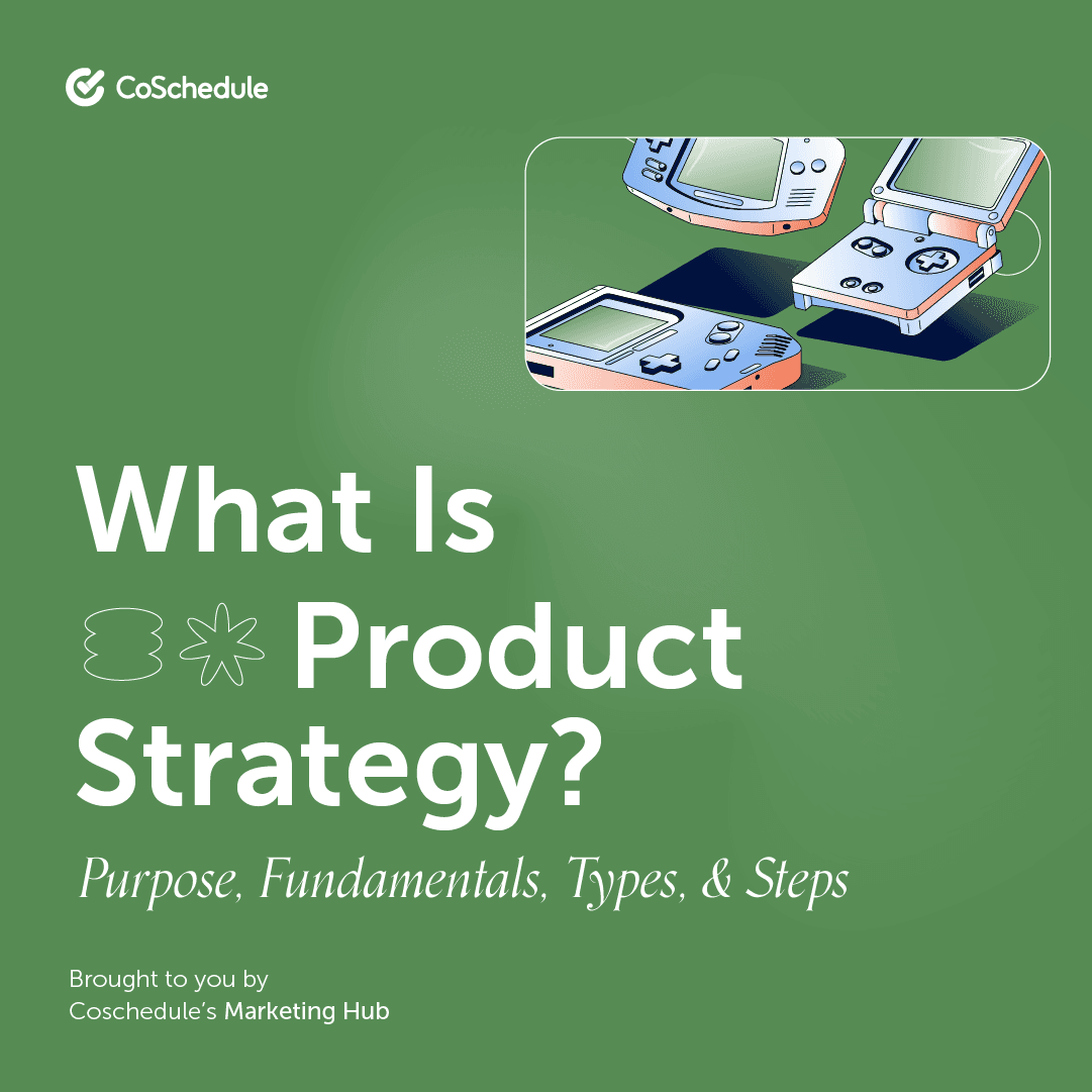 what-is-product-strategy-purpose-fundamentals-types-steps