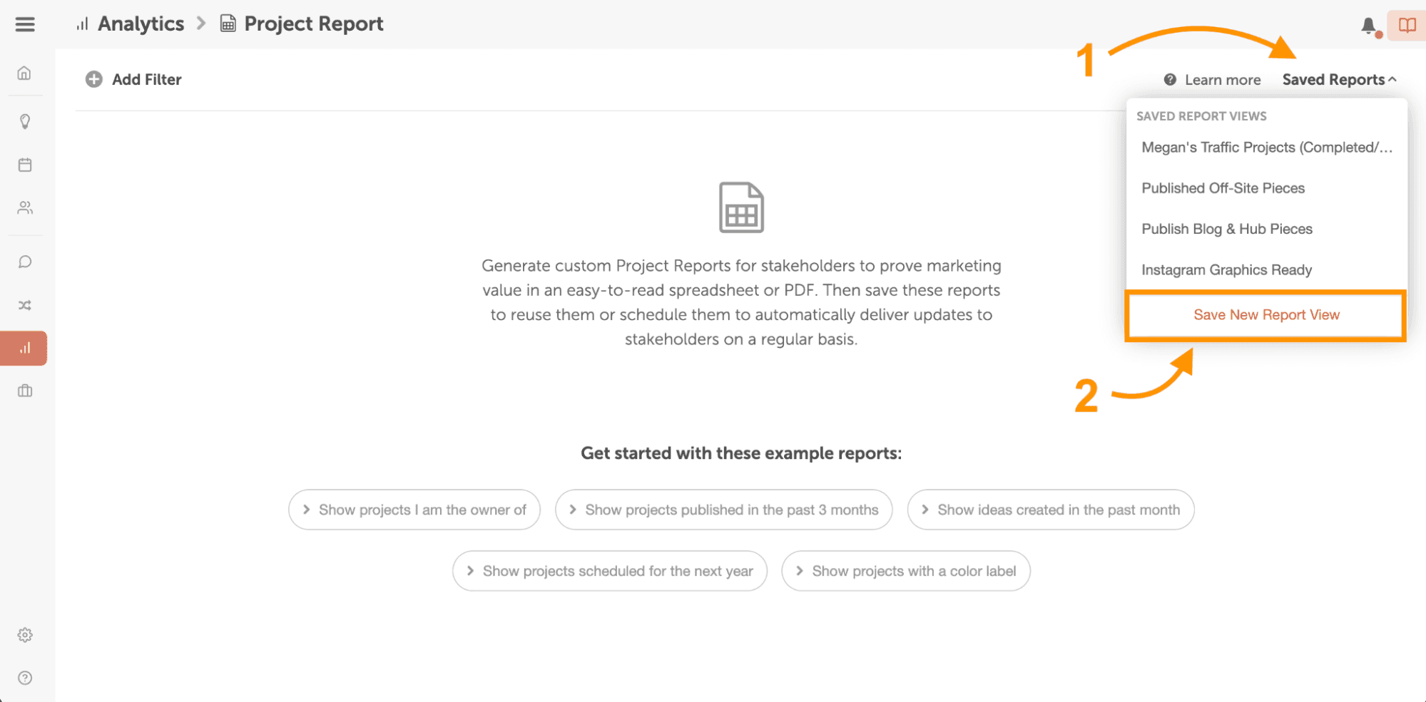 Create saved report views to easily monitor them.