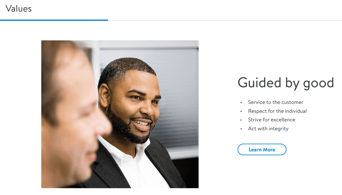Walmarts values described as guided by good, which includes service to the customer, respect for the individual, strive for excellence, and act with integrity. 