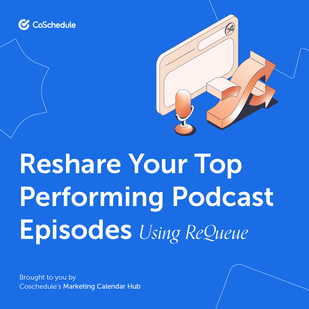 Requeue Reshare Your Top Performing Podcast Episodes Using ReQueue