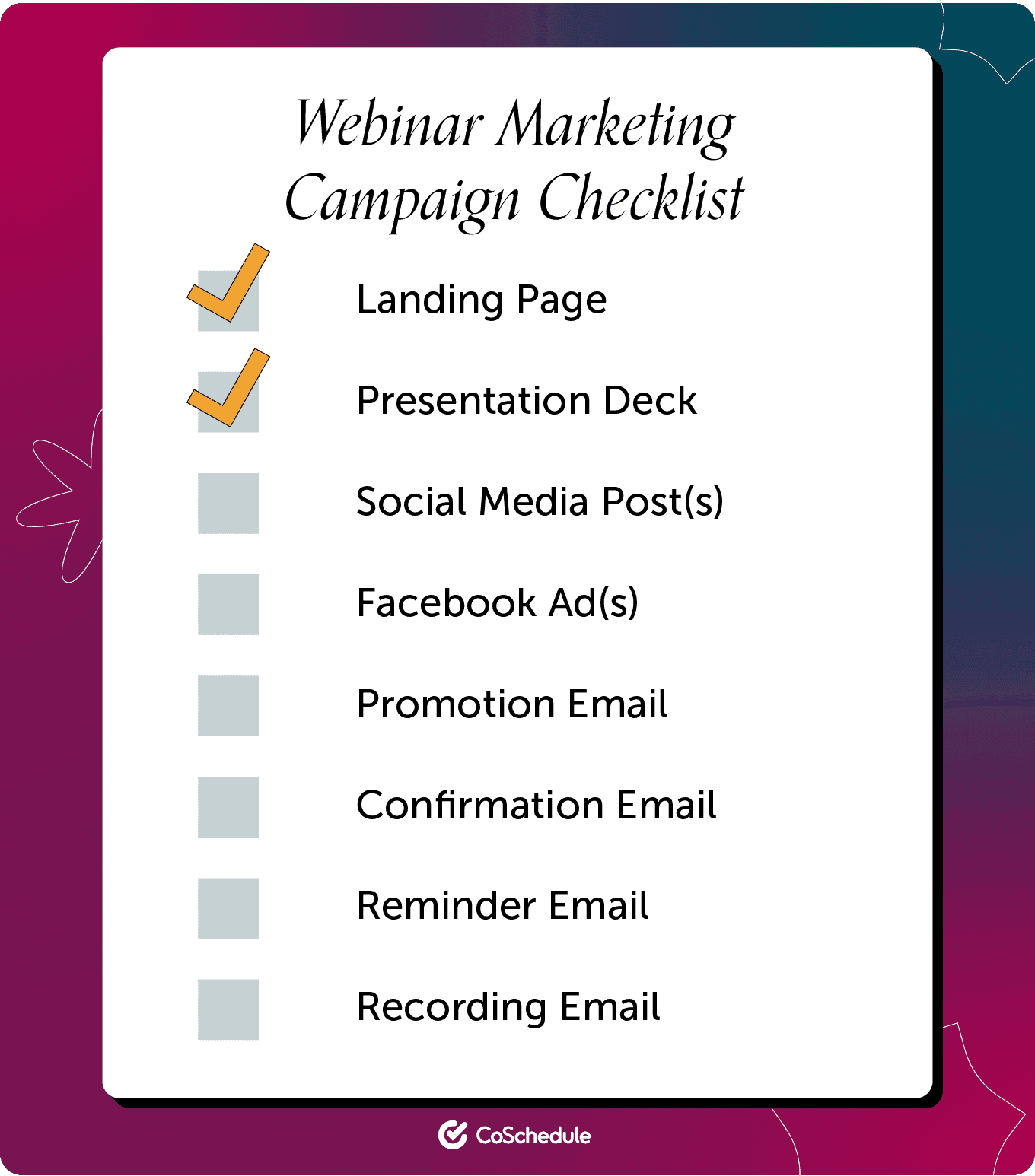 Webinar Marketing Campaign Checklist - Landing page (checked), presentation deck (checked), Social media posts, Facebook ads, Promotion email, confirmation email, reminder email, recording email