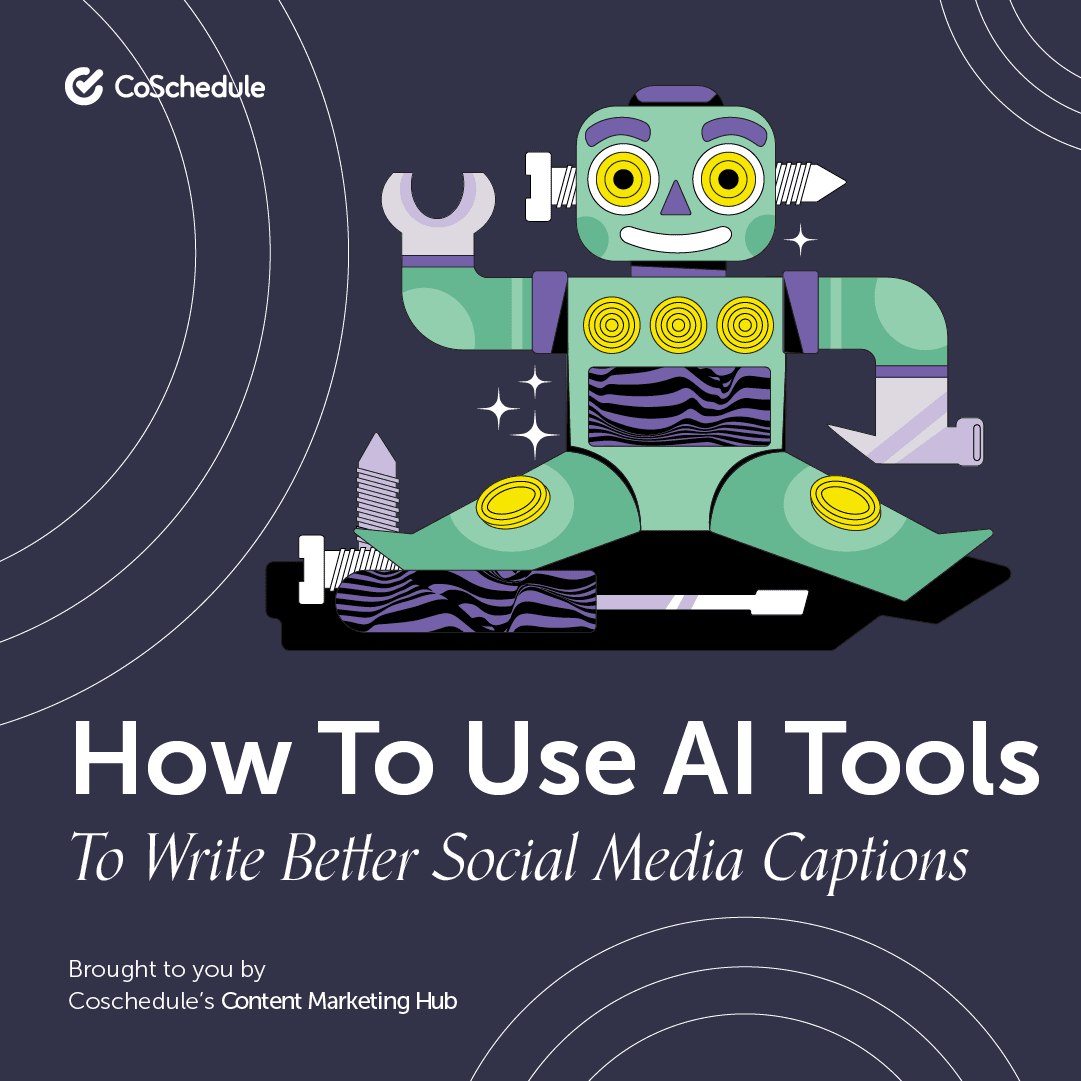 How To Use Social Media AI Tools To Write Better Captions