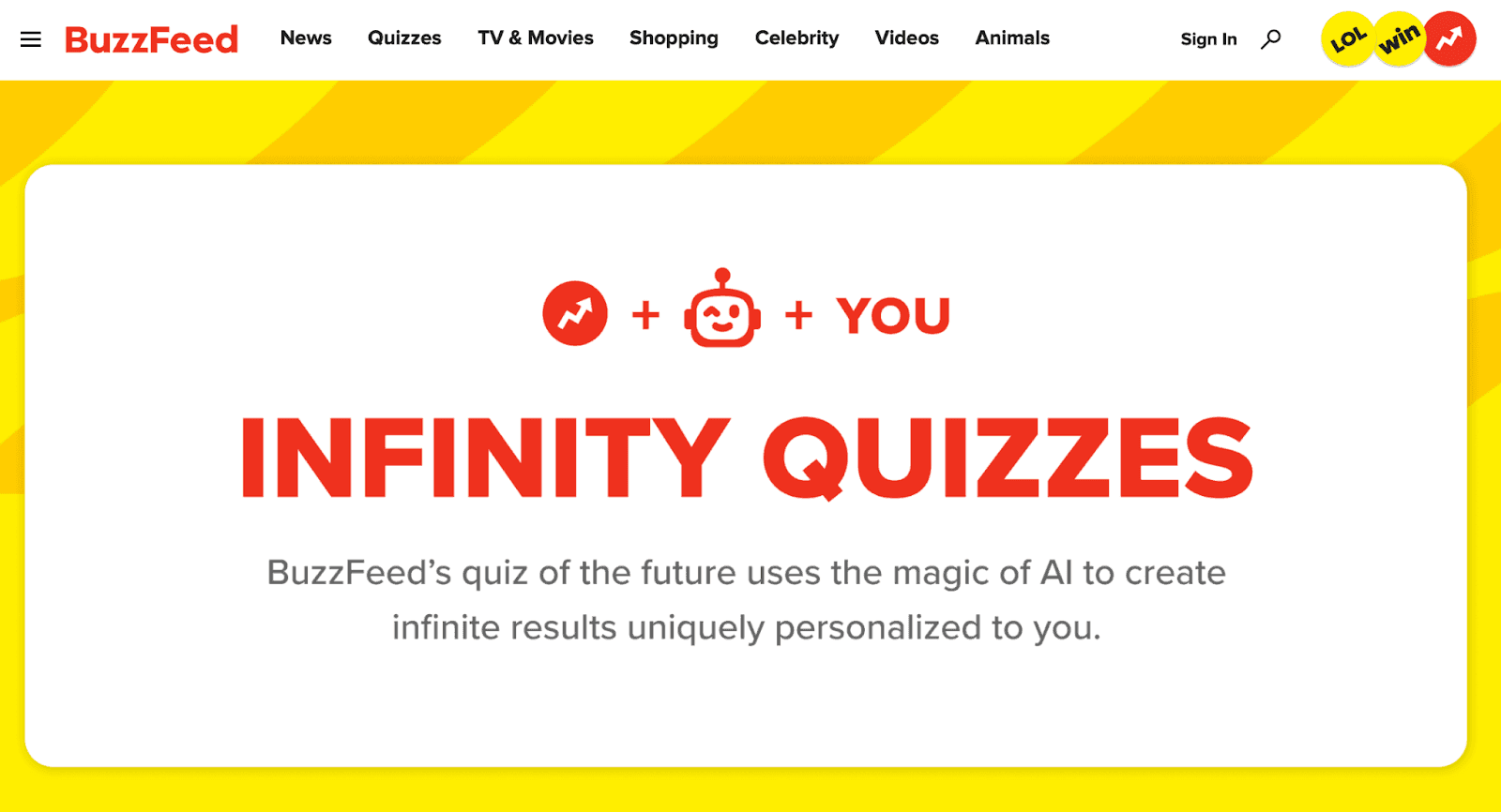 Infinity quizzes - BuzzFeed's quiz of the future uses the magic of AI to create infinite results uniquely personalized to you