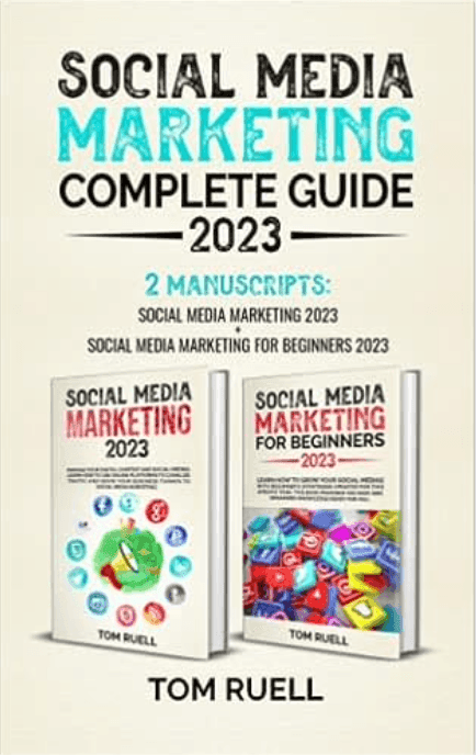 Book cover of Social Media Marketing Complete Guide 2023 by Tom Ruell