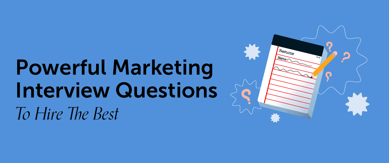 Powerful marketing interview questions to hire the best