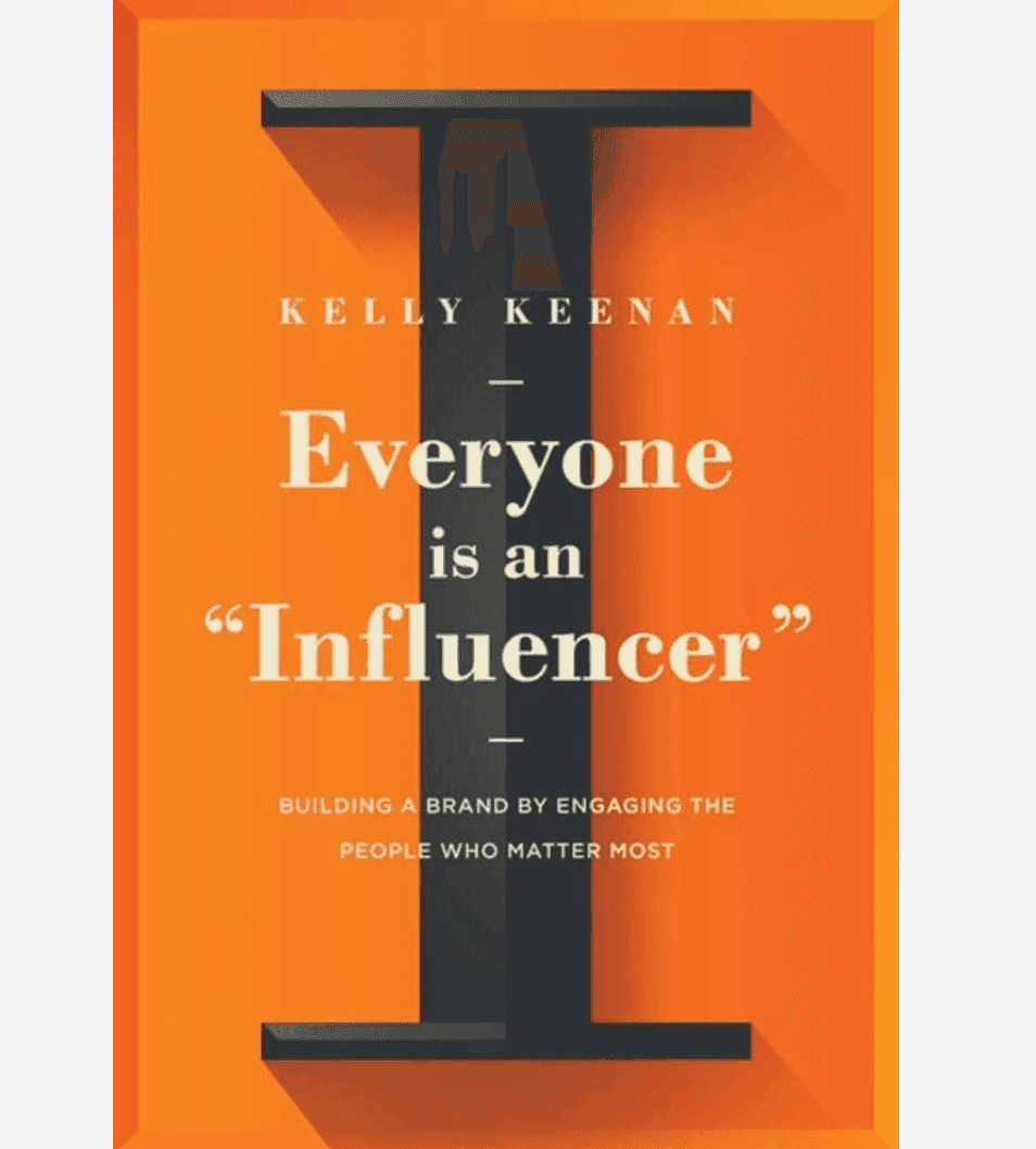 Kelley Keenan - Everyone is an "Influencer" - Building a brand by engaging the people who matter most