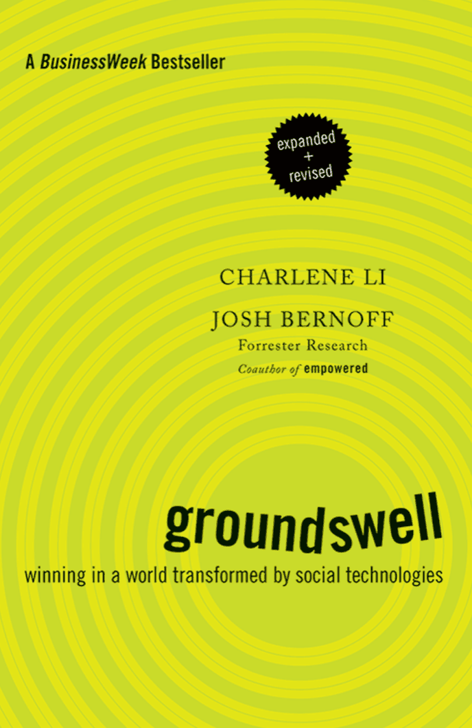 Book cover of Groundswell: Winning in a world transformed by social technologies by Charlene Li and Josh Bernoff