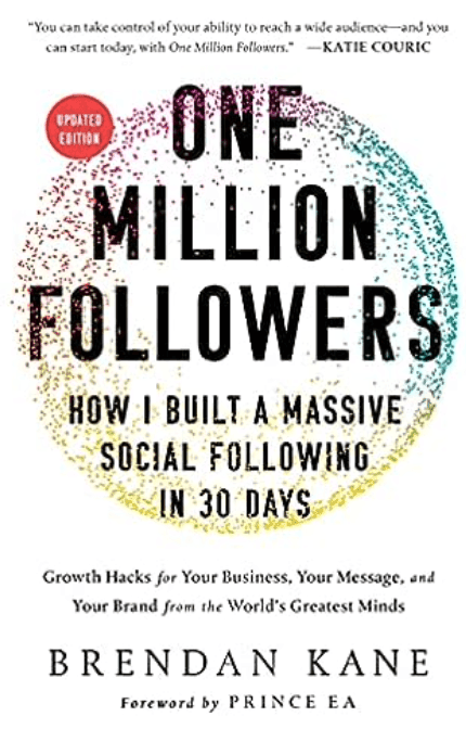Book cover of One Million Followers: How I Built A Massive Social Following In 30 Days by Brendan Kane