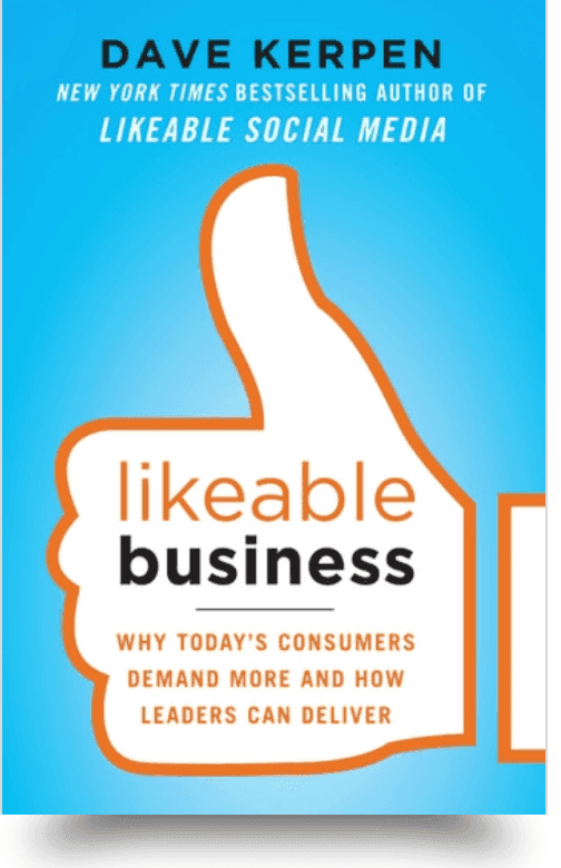 Book cover of Likeable Business: Why today's consumers demand more and how leaders can deliver by Dave Kerpen