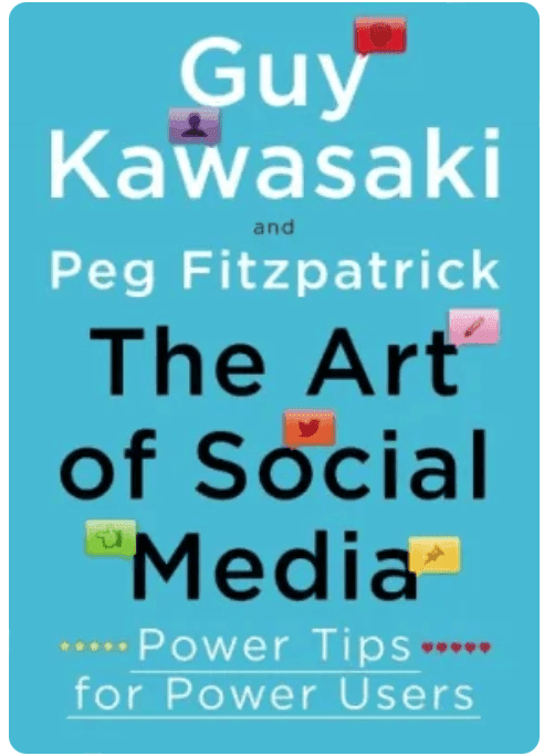 Book cover of the Art of Social Media: Power Tips for Power Users by Guy Kawasaki and Peg Fitzpatrick
